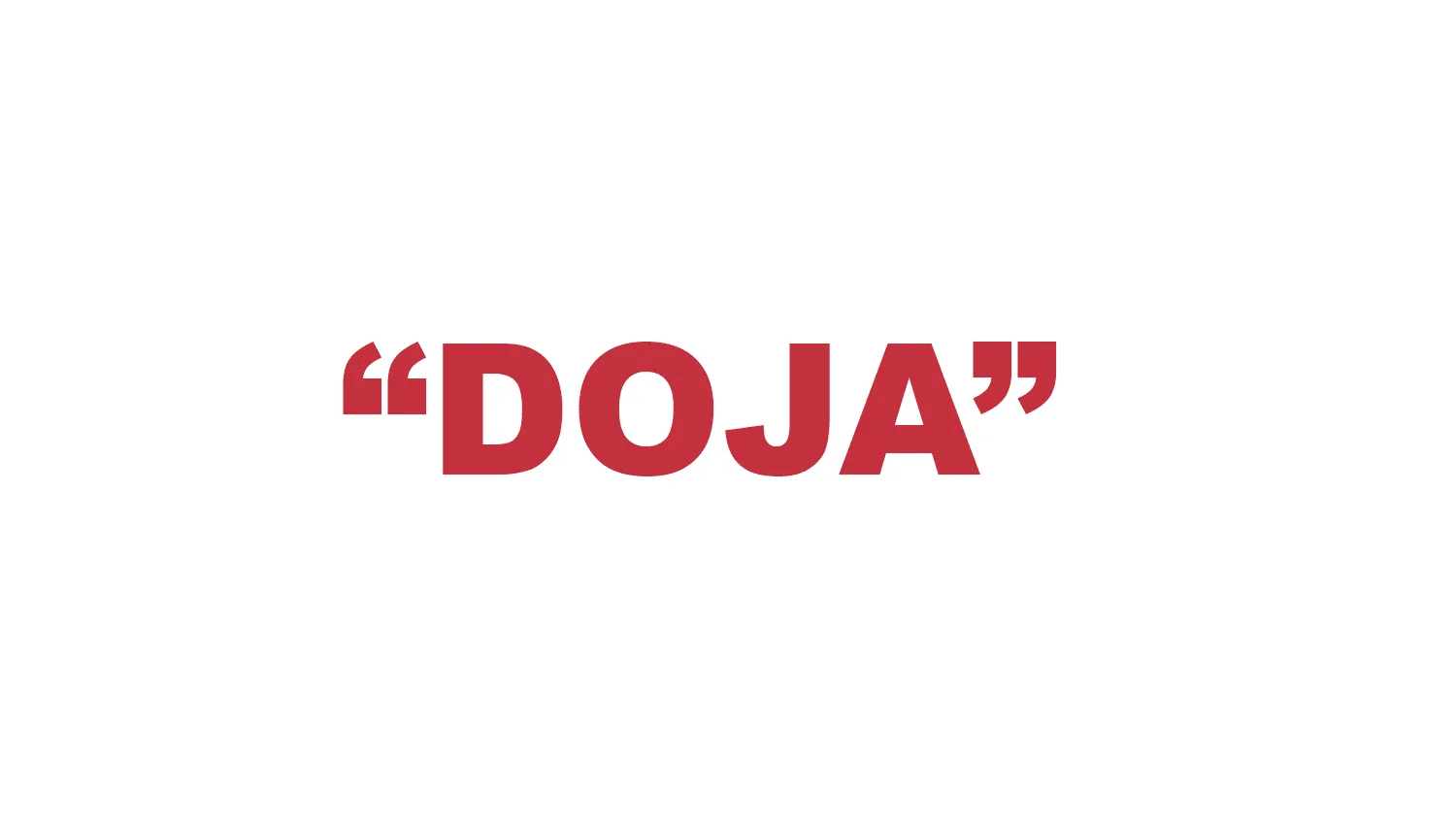 What does “Doja” mean?