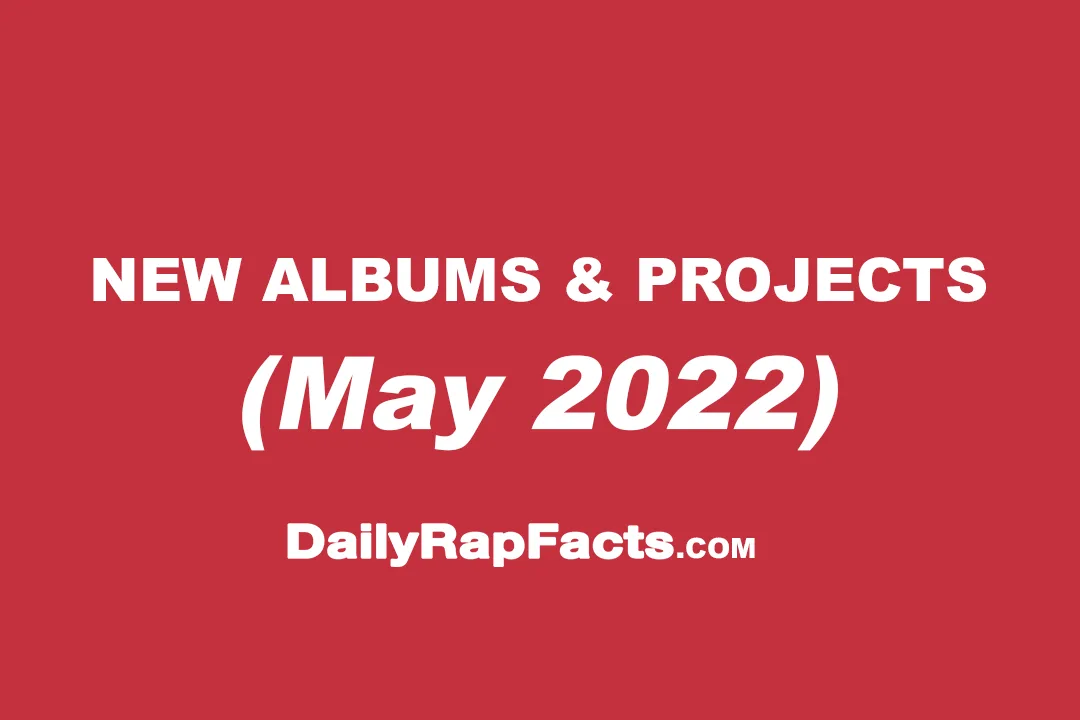 Albums & projects dropping May 2022