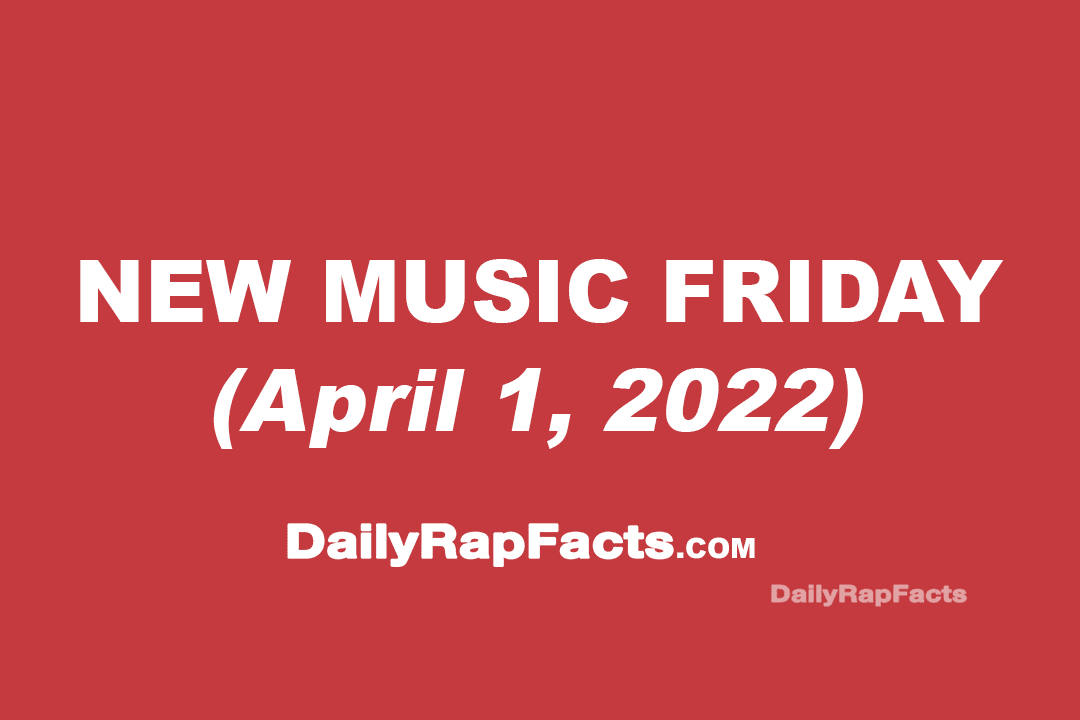 New Music Friday (April 1st, 2022)