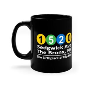 1520 Sedgwick Ave The Bronx. The Birthplace of Hip Hop 11oz Black Mug