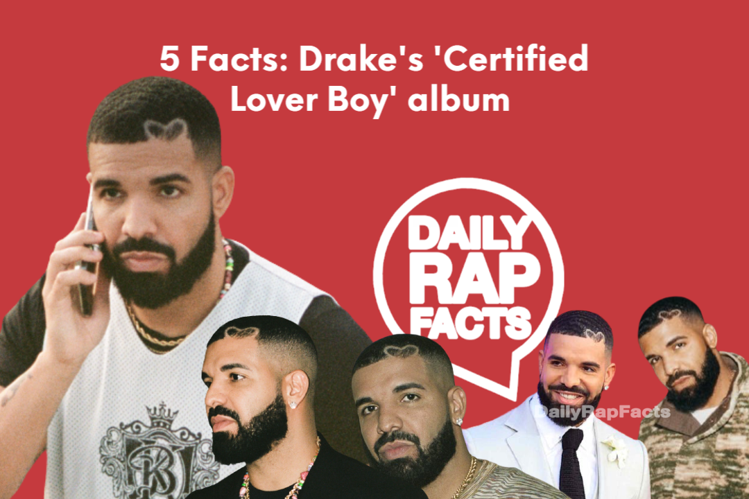 5 Facts: Drake's 'Certified Lover Boy' album