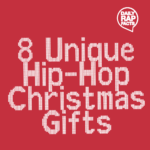 8 Unique Hip-Hop Christmas Gifts