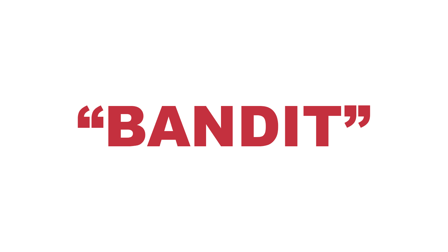 What does "Bandit" mean?