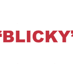What does “Blicky” mean?