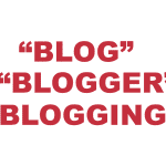 What does “Blog”, “Blogger” or "Blogging" mean?