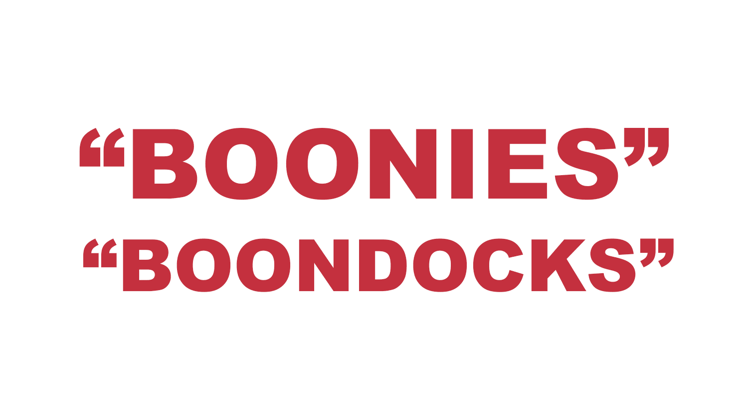 What does "Bonnies" and "Boondocks" mean?