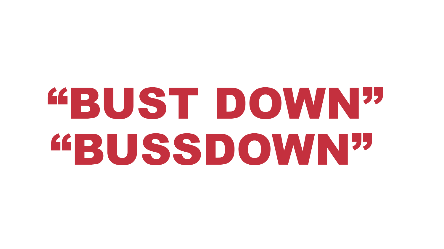 What does “Bust down” or "Bussdown" mean?