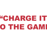 What does “Charge It to the Game” mean?