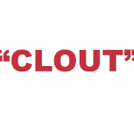 What does "Clout" mean?