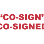 What does "Co-sign" or "Co-signed" mean?
