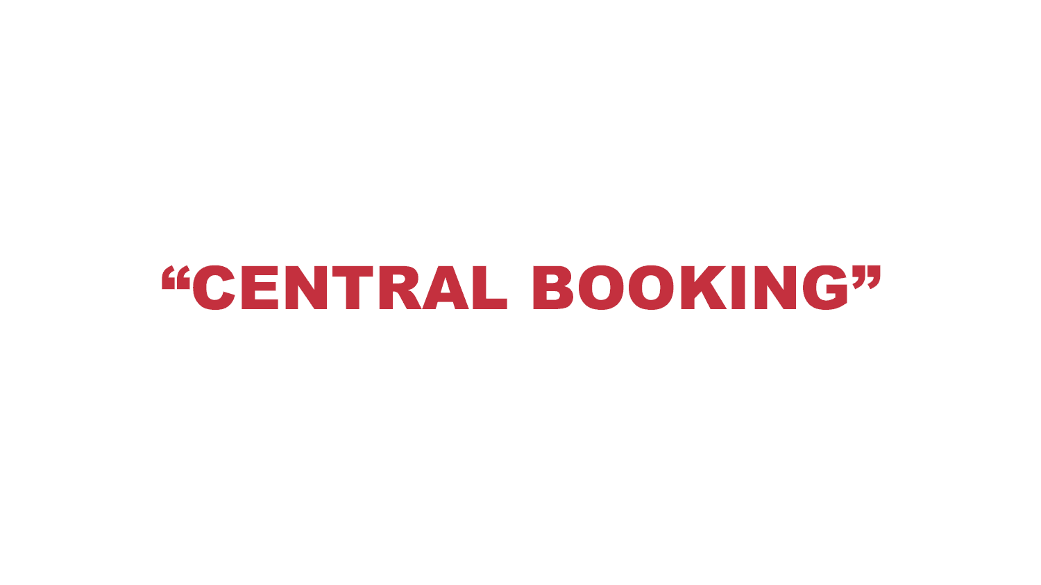 What does “Central Booking” mean? What does “Central booking” mean?