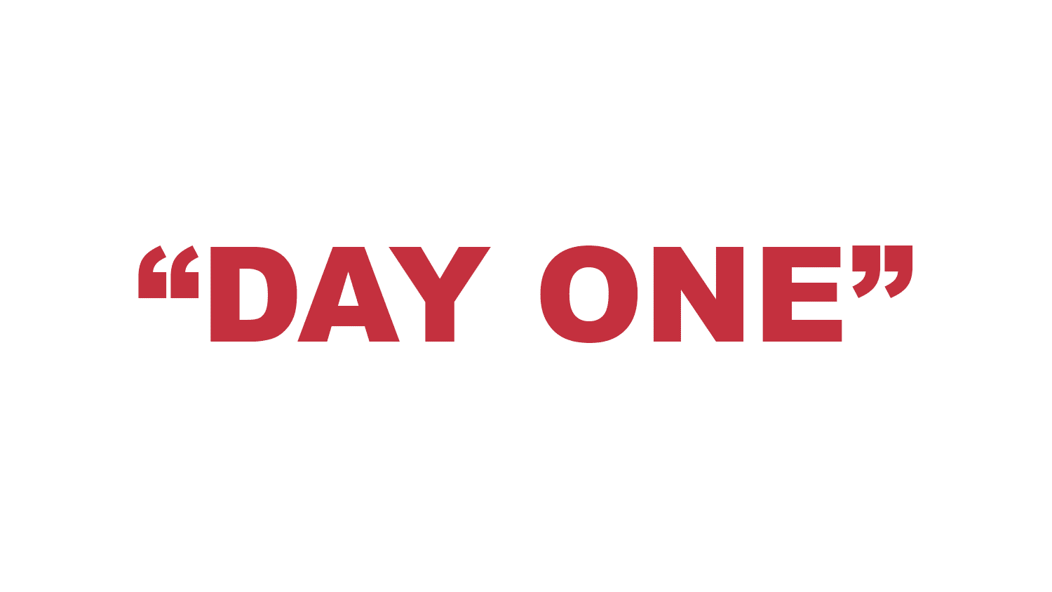 What does “Day One” mean? What does “Day One” mean?