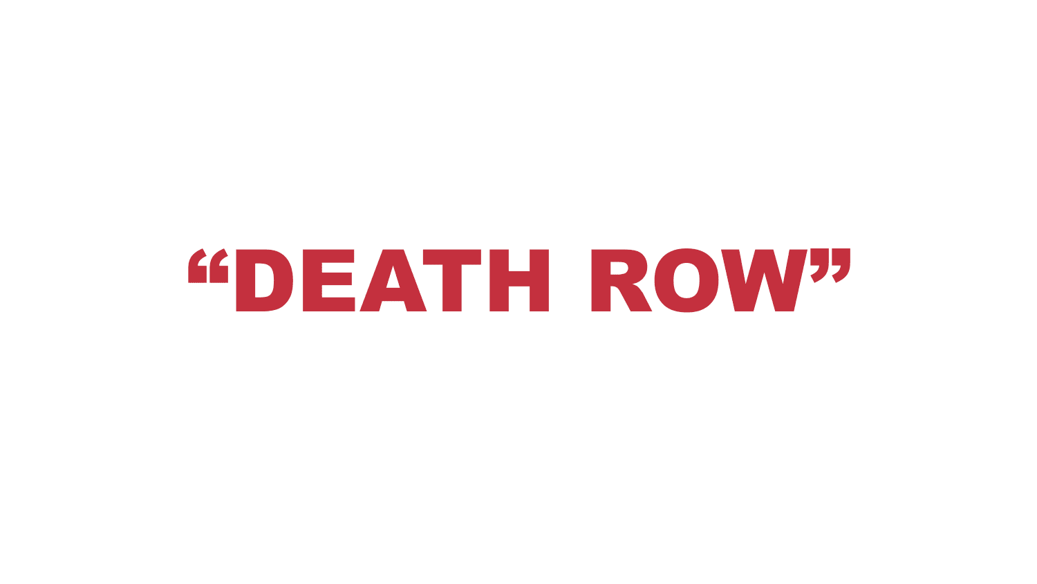 What does “Death Row'” mean?