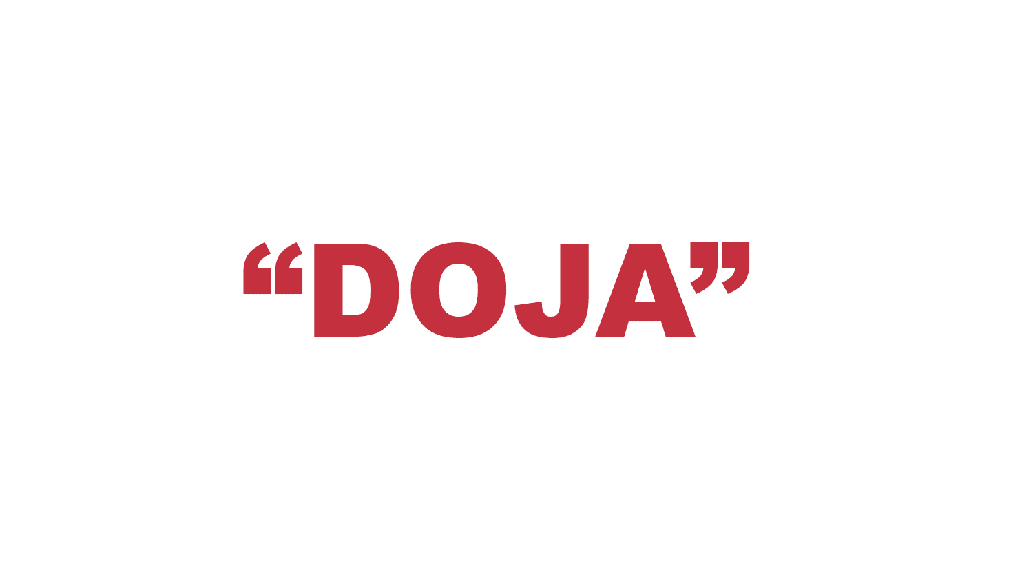 What does "Doja" mean? What does "Doja" mean?
