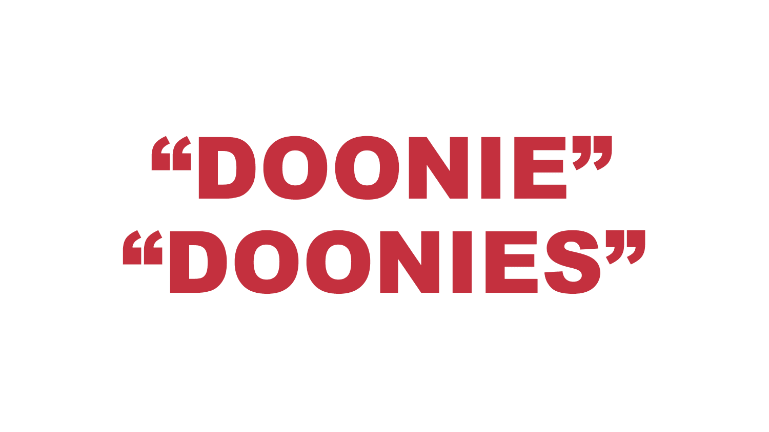 What does "Doonie" or "Doonies" mean? What does "Doonie" or "Doonies" mean?