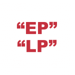 What does "EP" and "LP" mean?