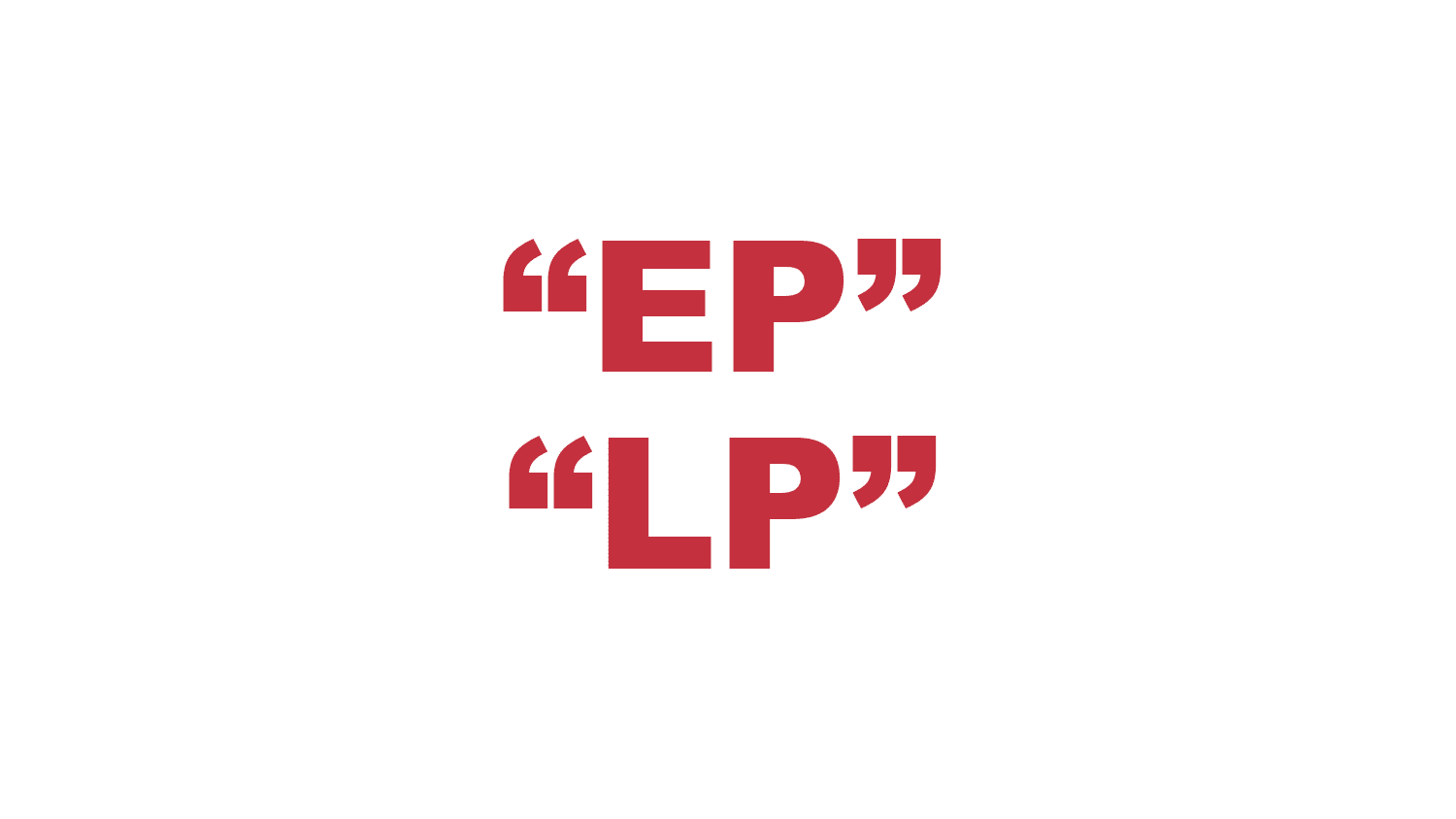 What does "EP" and "LP" mean? What does "EP" and "LP" mean?