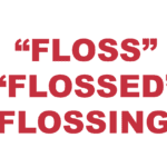 What does “Floss” “Flossed” or “Flossing” mean?