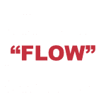 What does "Flow" mean?
