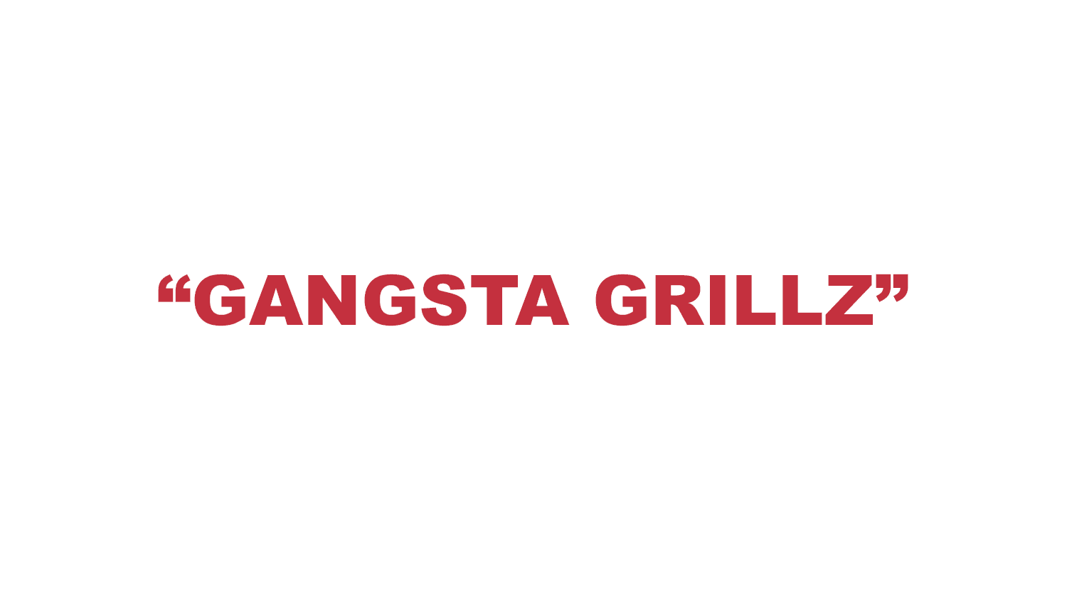 What does “Gangsta Grillz” mean?