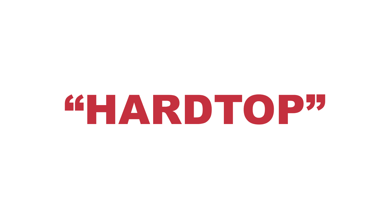 What does "Hardtop" mean? What does "Hardtop" mean?