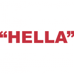 What does "Hella" mean?