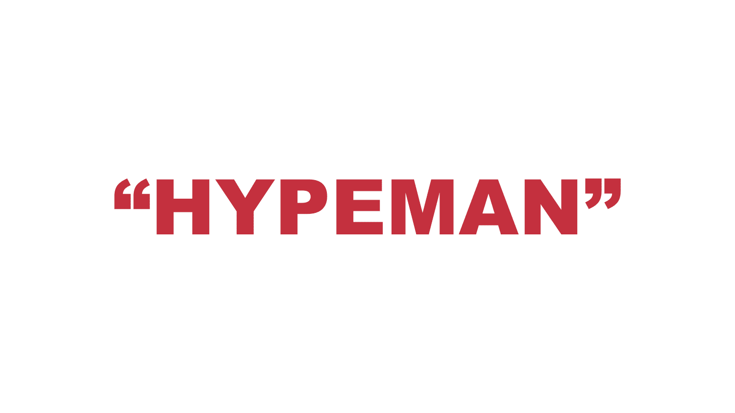 What does “Hypeman” mean? What does “Hypeman” mean?