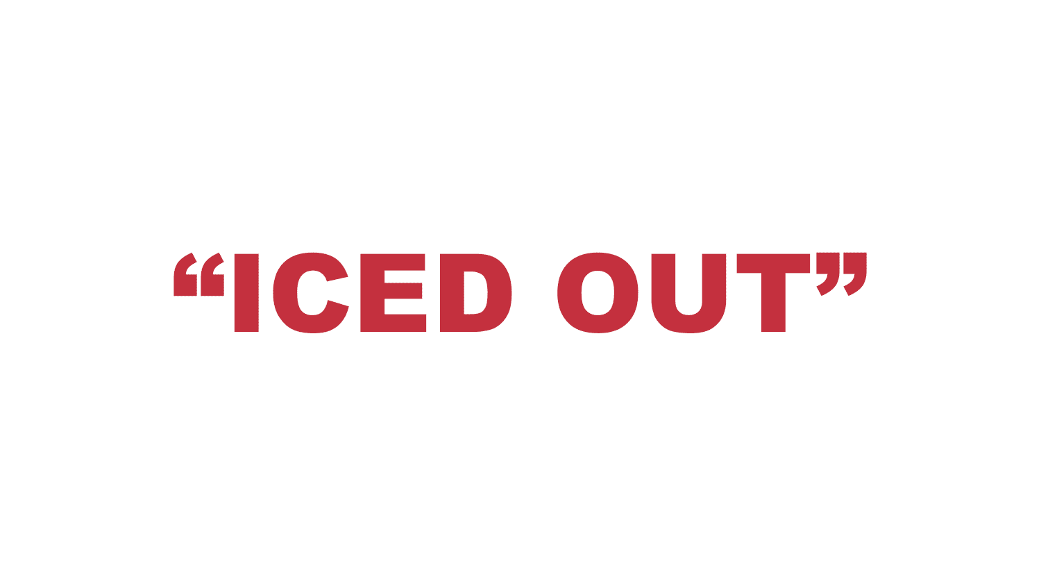 What does “Iced Out" mean? What does “Iced Out" mean?