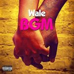 Wale Celebrates Black Women on "Bgm" Track