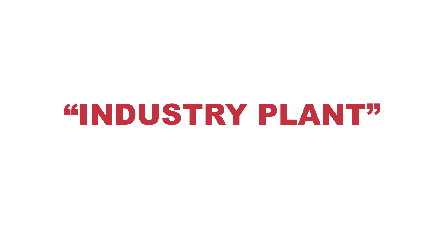 What does “Industry plant” mean? What does “Industry plant” mean?