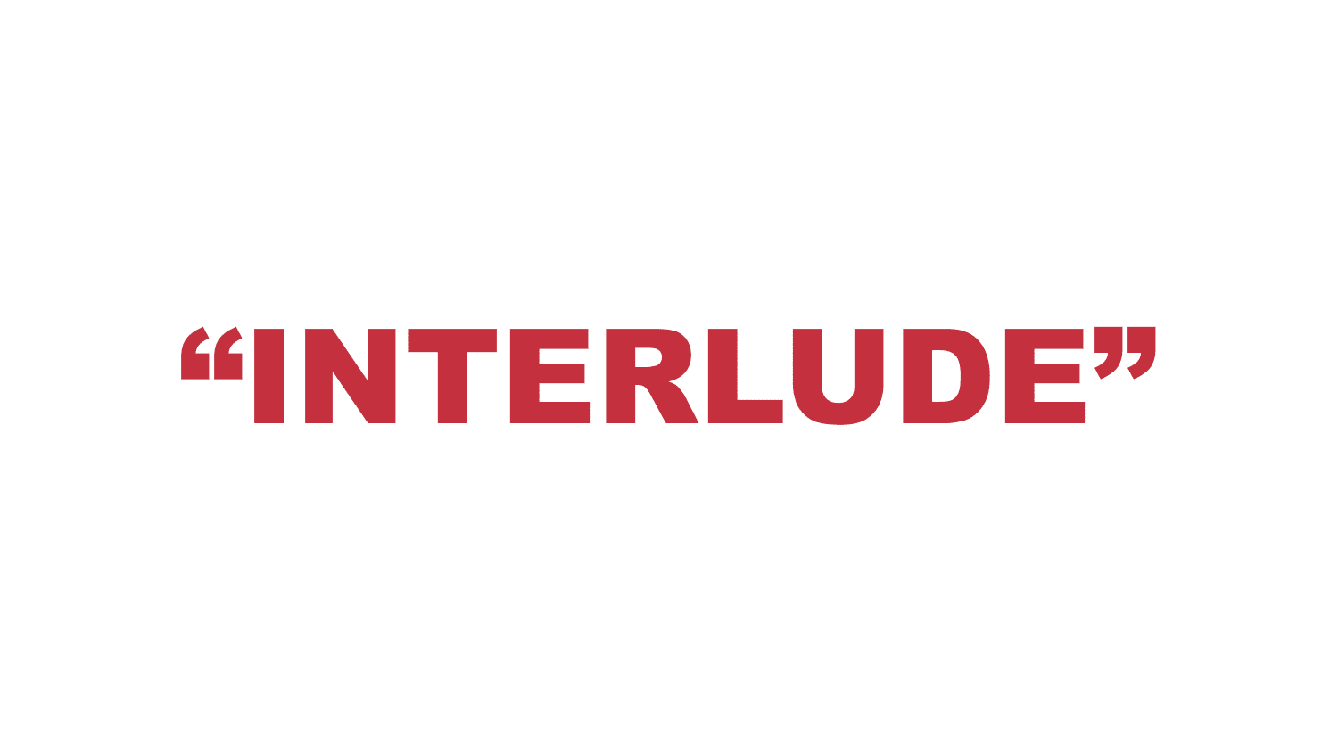 What does "Interlude" mean?