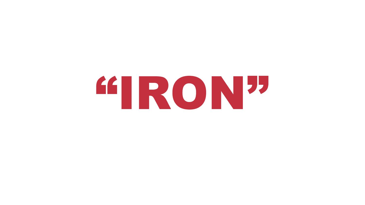 What does "Iron" mean?