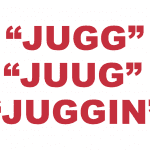 What does “Jugg”, "Juug" or "Juggin" mean?