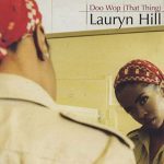 Lauryn Hill’s "Doo Wop (That Thing)" was the first No. 1 Hip-Hop single by a female rapper