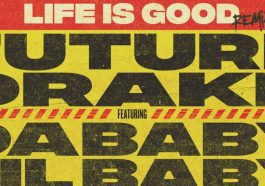 Life is Good Remix Future, Lil Baby, Drake, DaBaby