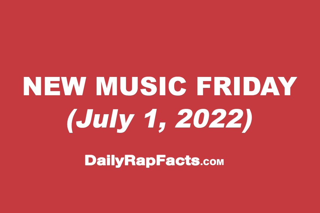 New Music Friday (July 1st, 2022) NEW MUSIC FRIDAY July 1st 2022