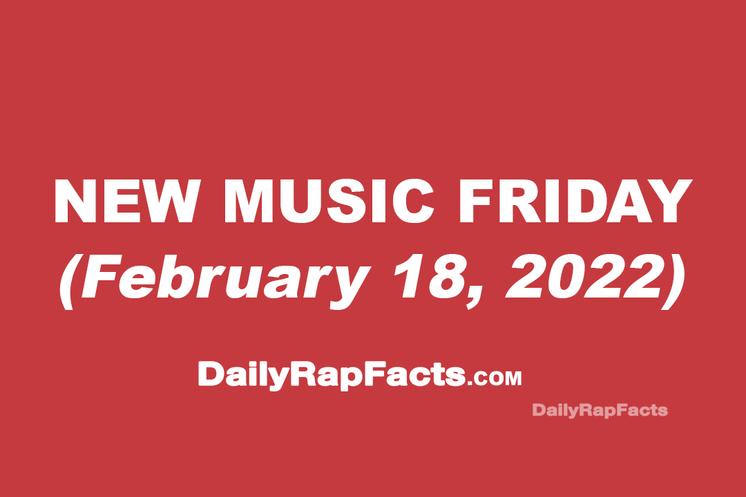 New Music Friday (February 18th, 2022) New Music Friday (February 18th, 2022)