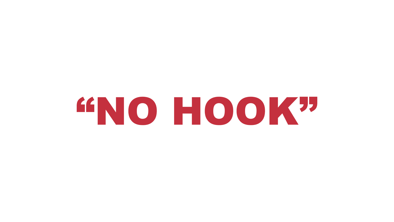 What does “No hook” mean? What does “No hook” mean?