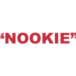What does "Nookie" mean?