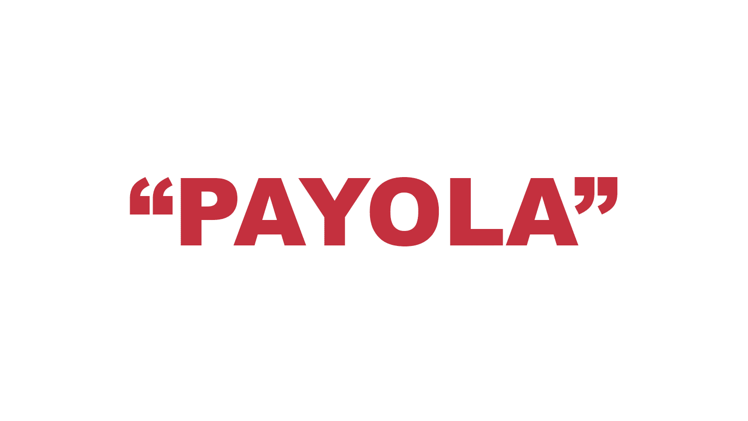 What does "Payola" mean? What does "Payola" mean?