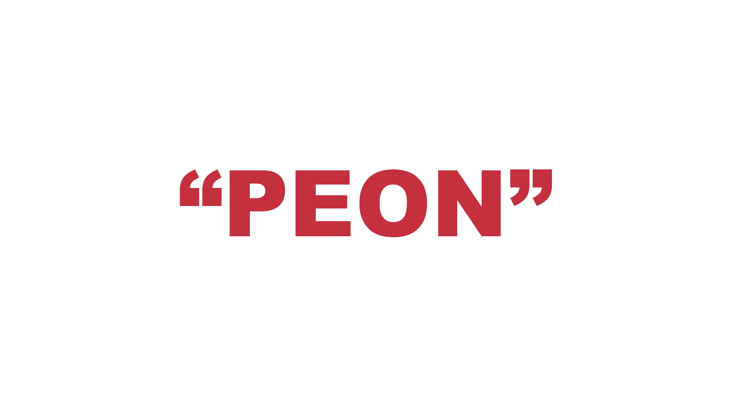 What does "Peon" mean? What does "Peon" mean?