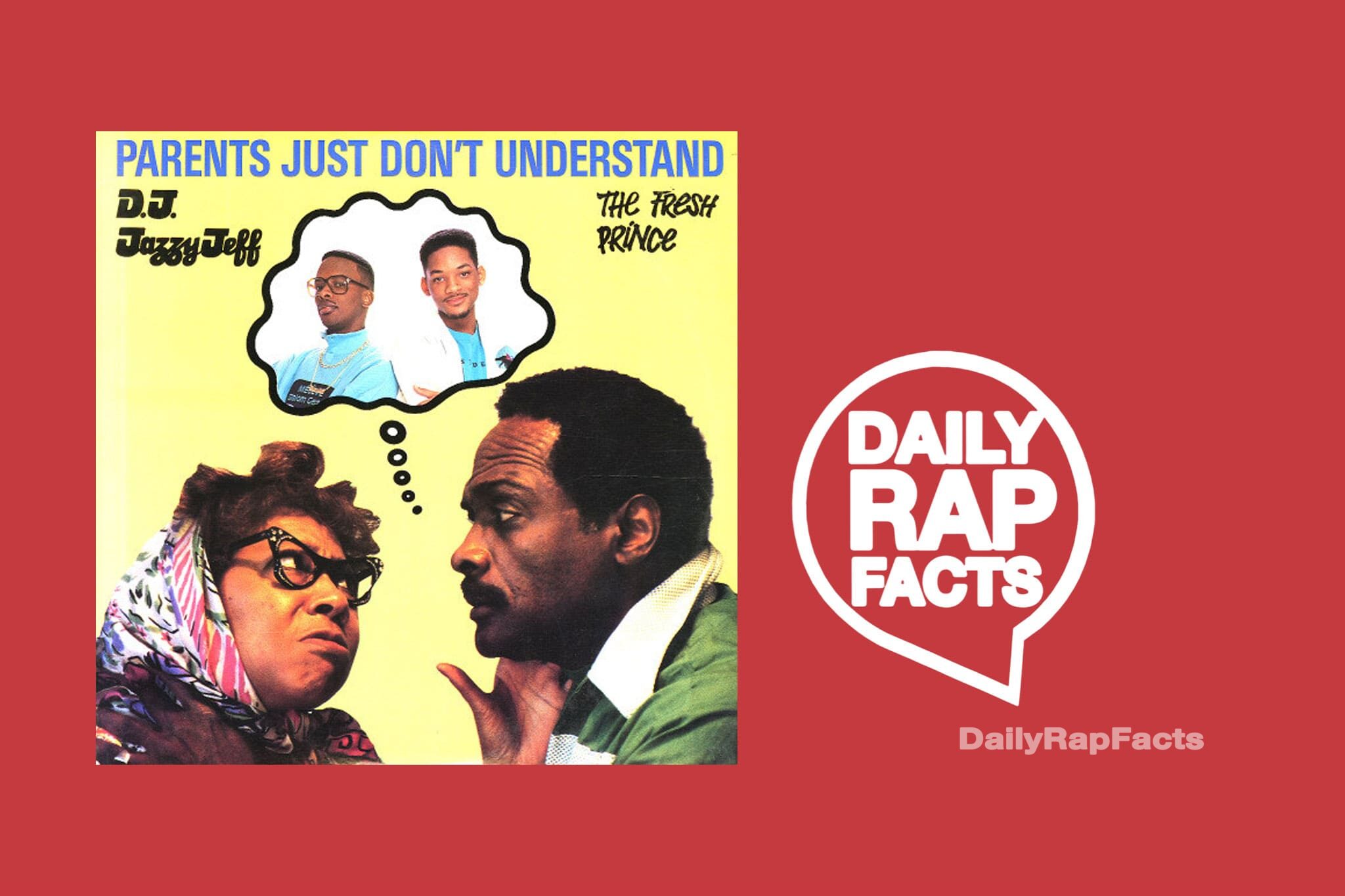 DJ Jazzy Jeff & The Fresh Prince released 'Parents Just Don’t Understand' on February 17 DJ Jazzy Jeff & The Fresh Prince
