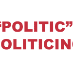 What does "Politic" or "Politicing" mean?