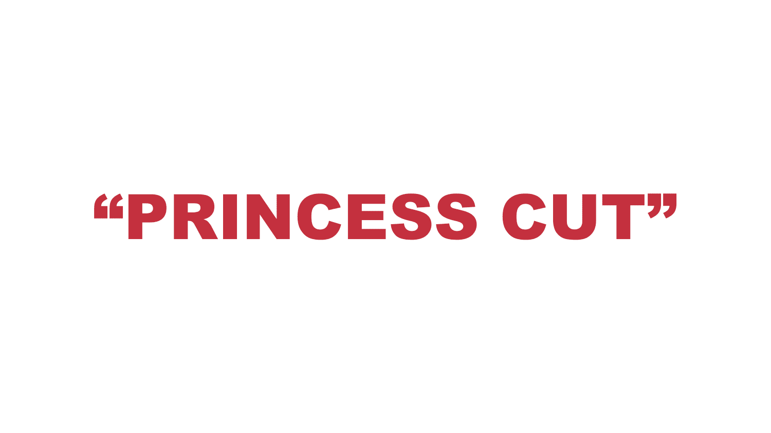 What does "Princess cut" mean?