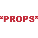 What does "Props" mean?