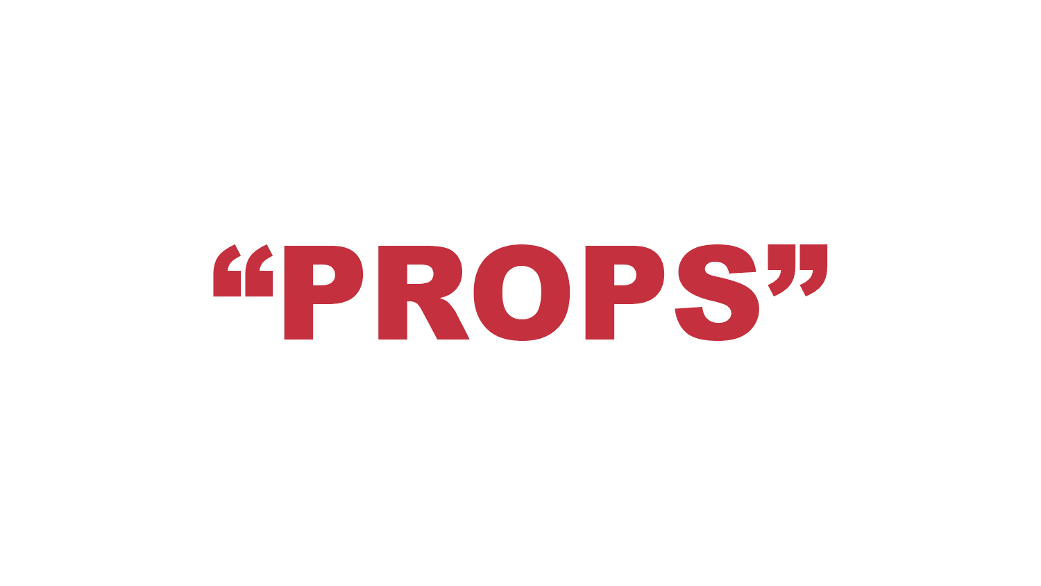 What does "Props" mean? What does "Props" mean?