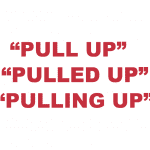 What does "Pull up", "Pulling up" & "Pulled up" mean?