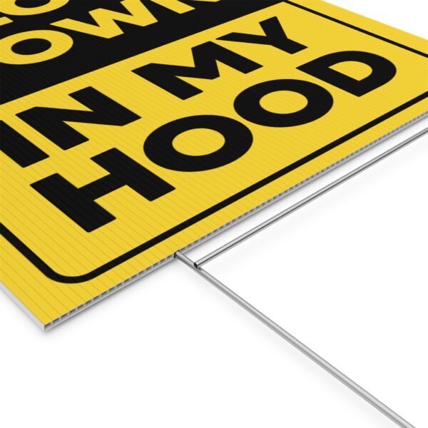 Please Slow Down In My Hood Yard Sign