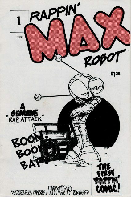 Rappin' Max Robot was the first Hip-Hop comic book