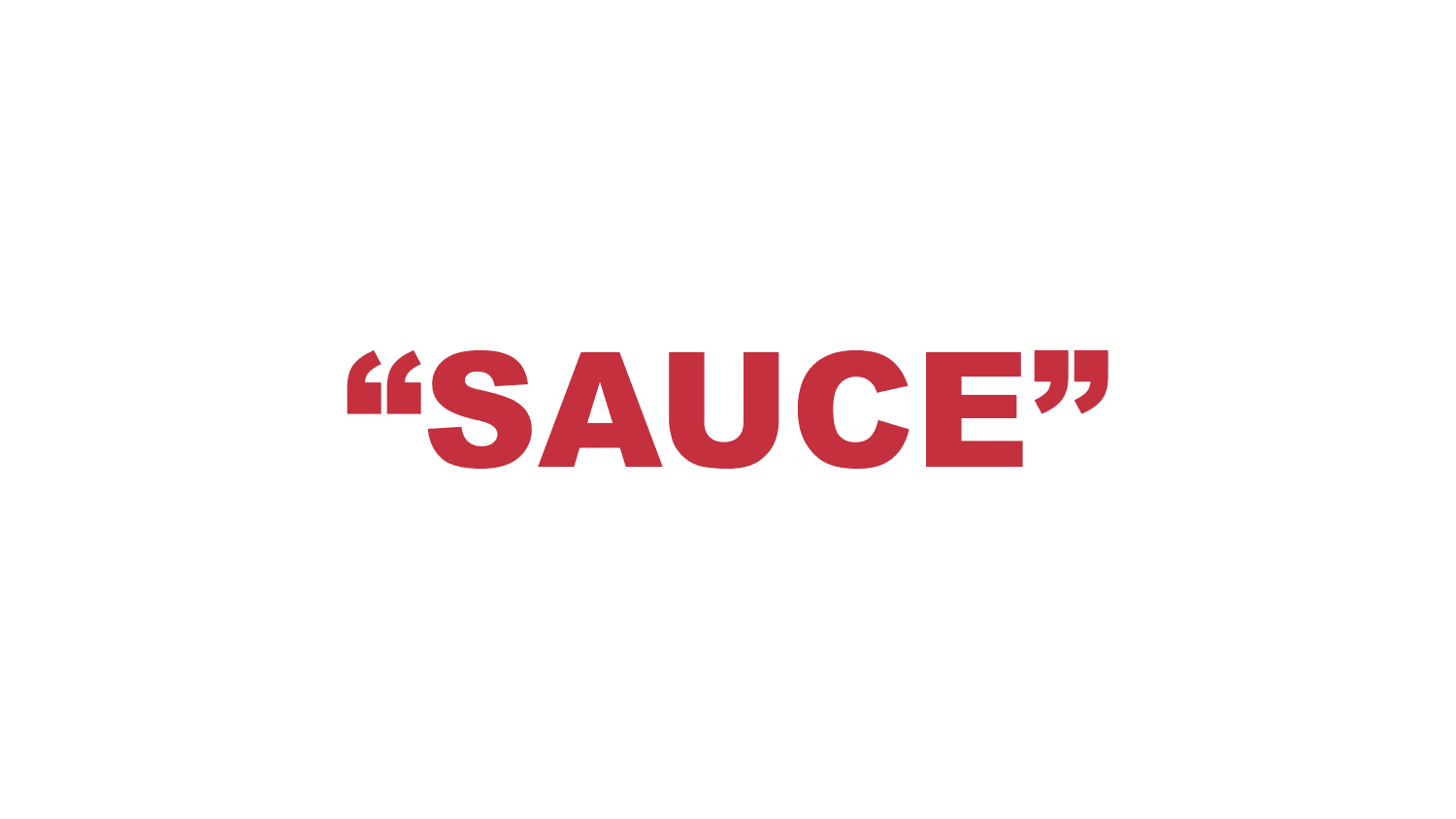 What does "Sauce" mean? What does "Sauce" mean?